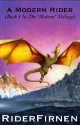 A Modern Rider{Eragon/Dragonriders of Pern FanFiction}(Under Editing)