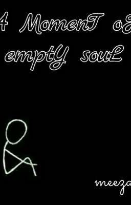 A moment of empty soul 