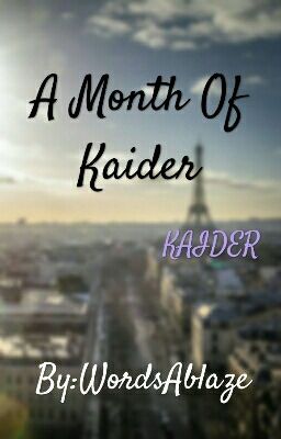 A Month Of Kaider