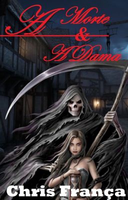 A Morte & A Dama (Conto/Drama/Épico/Suspense)