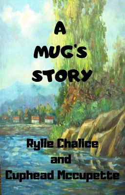 A Mug's Story (Book1of3)