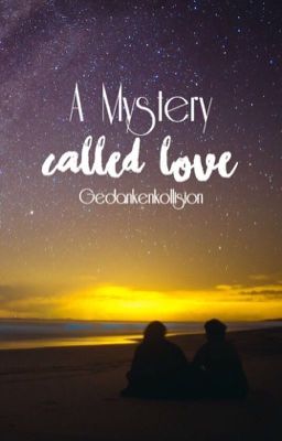 A Mystery Called Love | Erste Galaxie