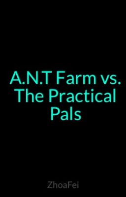 A.N.T Farm vs. The Practical Pals