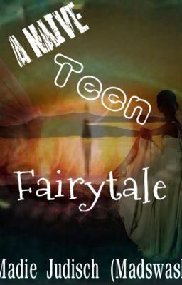 A Naive Teen Fairytale