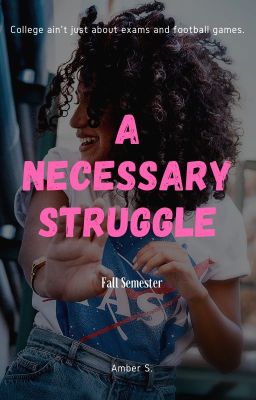 A Necessary Struggle: Fall Semester