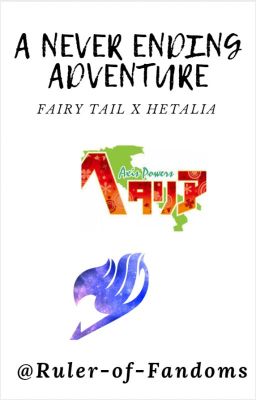 A Never Ending Adventure (Fairy Tail x Hetalia)