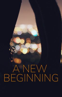 A NEW BEGINNING