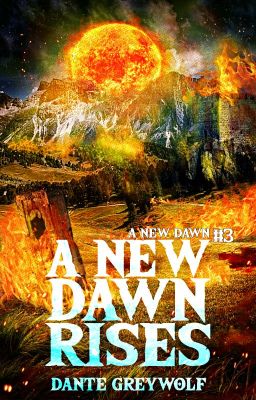 A New Dawn Rises (A New Dawn #3)