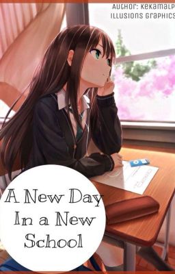 | A New Day in a New School | Completed & Editing |