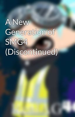 A New Generation of SMG4 (Discontinued)