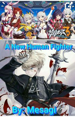 A New Human Fighter (A Honkai Impact 3rd Fanfiction)