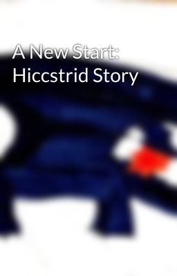 A New Start: Hiccstrid Story