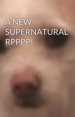 A NEW SUPERNATURAL RPPPP!