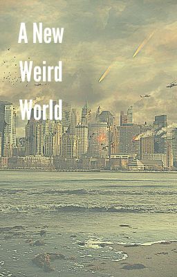 A New, Weird World