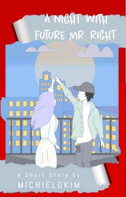 A Night With Future Mr. Right [FINISHED]