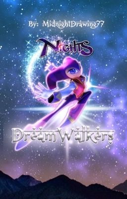 [A] NiGHTS: DreamWalkers [Reader Insert Story] 