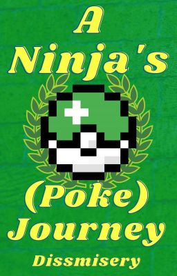 A Ninja's (Poke)Journey [Complete]