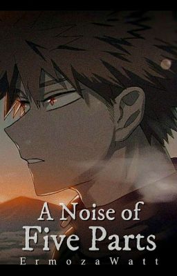 A Noise of Five Parts | Izuku x Katsuki