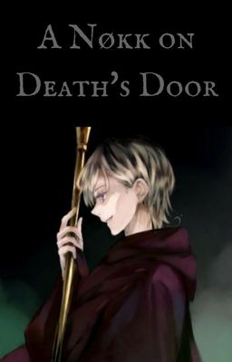 A Nøkk on Death's Door † Dennor