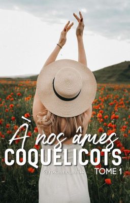 À nos âmes coquelicots TOME 1