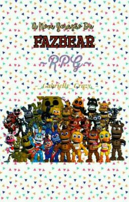 A Nova Geração Da Fazbear ~RPG~