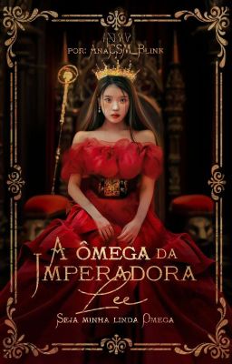 A Ômega da Imperadora Lee | IU + S/N G!P