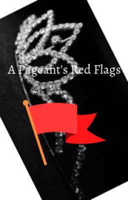 A Pageant's Red Flags///A Group RP///OPEN