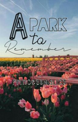 A Park to Remember ( Completed)