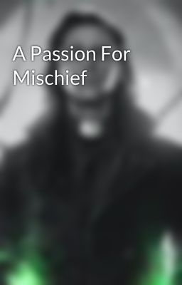 A Passion For Mischief