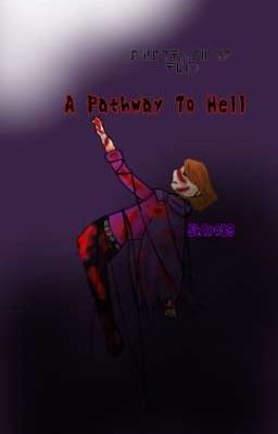 A Pathway To Hell {Side Story} 