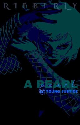 A pearl ✮  YOUNG JUSTICE