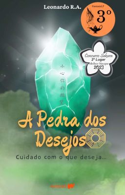 A PEDRA DOS DESEJOS: Cuidado com o que deseja