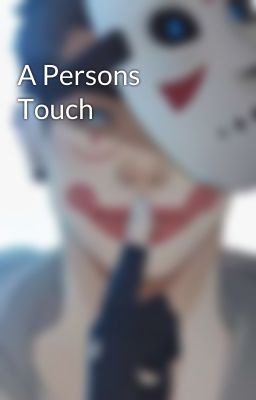 A Persons Touch 