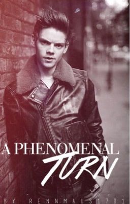 A phenomenal turn [Thomas Sangster FF] (Überarbeitet)