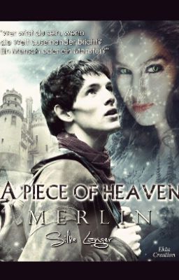 A piece of heaven ~ a Merlin Ff