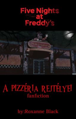 A pizzéria rejtélyei /FNaF ff./