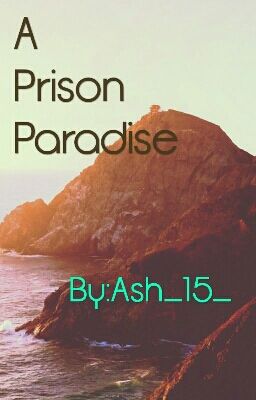 A Prison Paradise