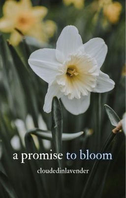 a promise to bloom / oneshot  ✔️