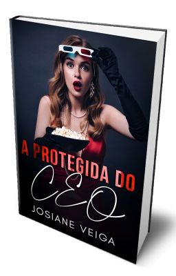 A PROTEGIDA DO CEO - DISPONÍVEL ATÉ DIA 22/03