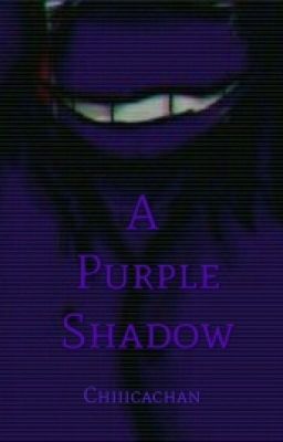 A Purple Shadow || FNAF ||