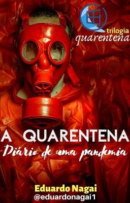 A QUARENTENA: Diário De Uma Pandemia.