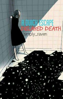 A Quick Escape Delayed Death(wattyspoetry2017)