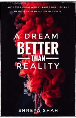 A Reality Better Than Dream 