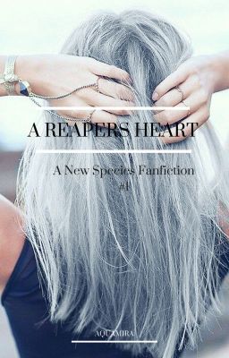 A Reapers Heart  (A New Species Fanfiction Series #1)