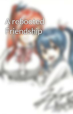 A rebooted Friendship