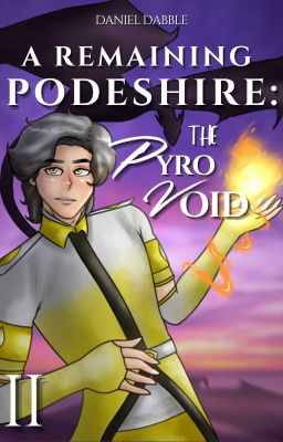 A Remaining Podeshire 2: The Pyro Void