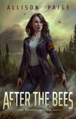 A Revelation Novel: After The Bees (COMPLETED- AVAILABLE ON AMAZON)