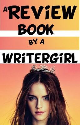 A Review Book By A Writer Girl (CLOSED FOR NOW)