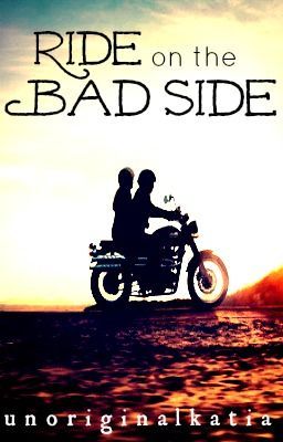 A Ride on the Bad Side