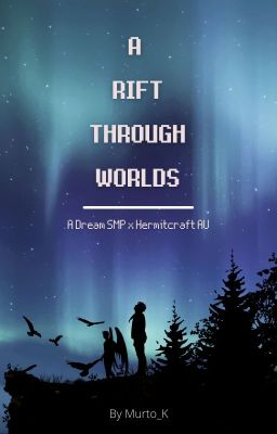 A Rift Through Worlds (A Dream SMP x Hermitcraft AU)